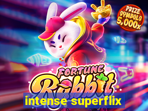 intense superflix